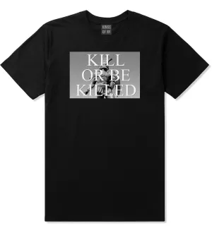 Kill Or Be Killed T-Shirt