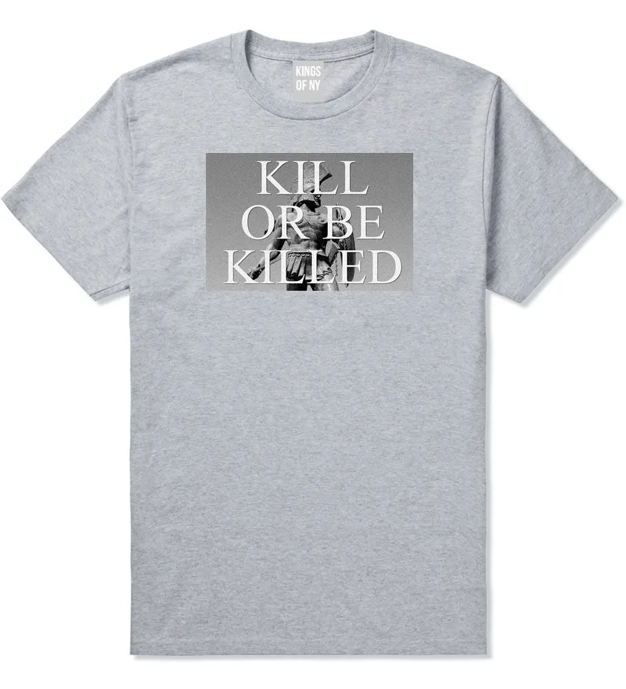 Kill Or Be Killed T-Shirt