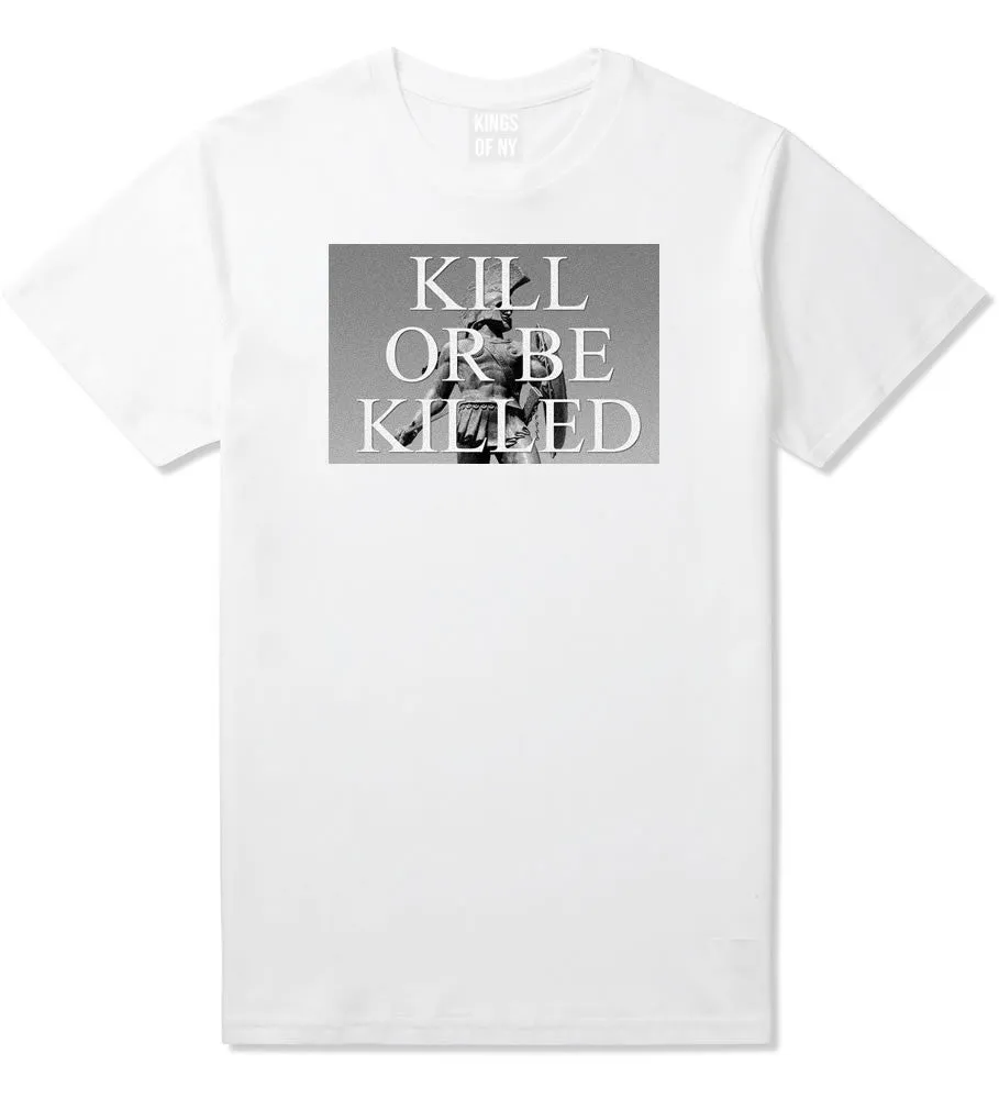 Kill Or Be Killed T-Shirt