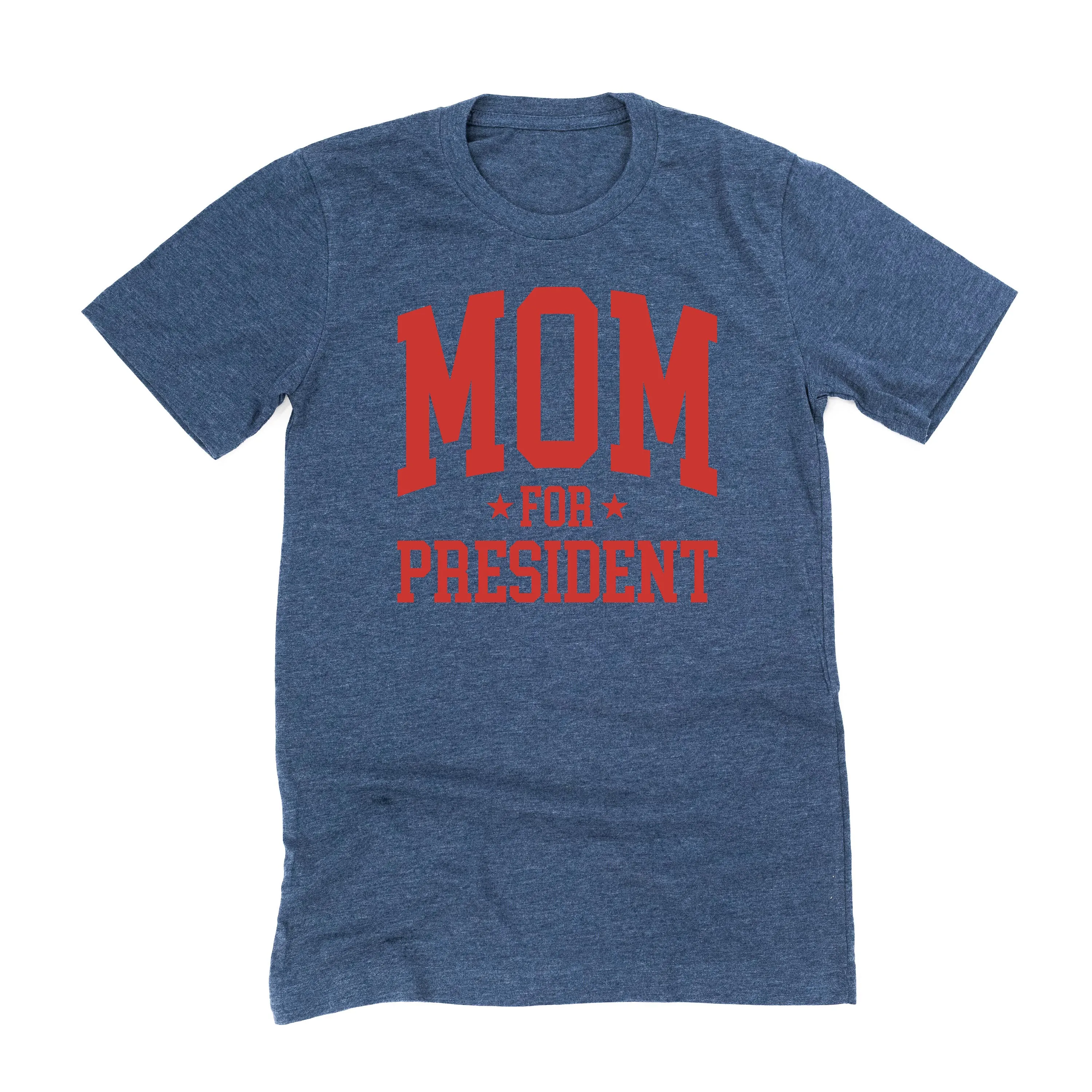 Mom For President - Unisex Tee