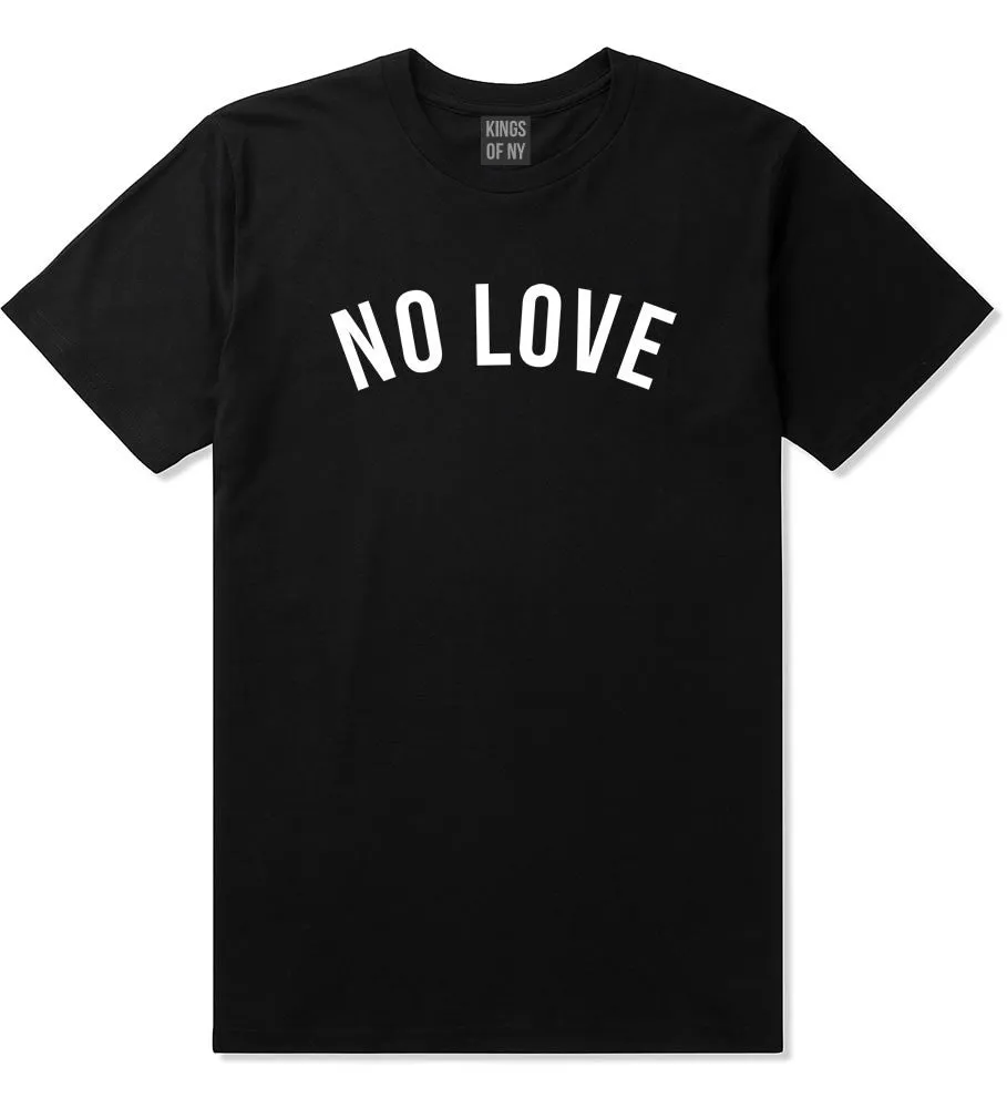 No Love T-Shirt