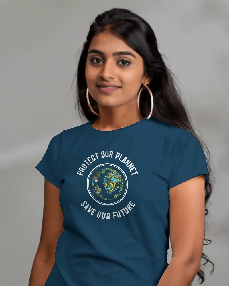 "Protect Our Planet Save our Future" Women's Cotton T-Shirt