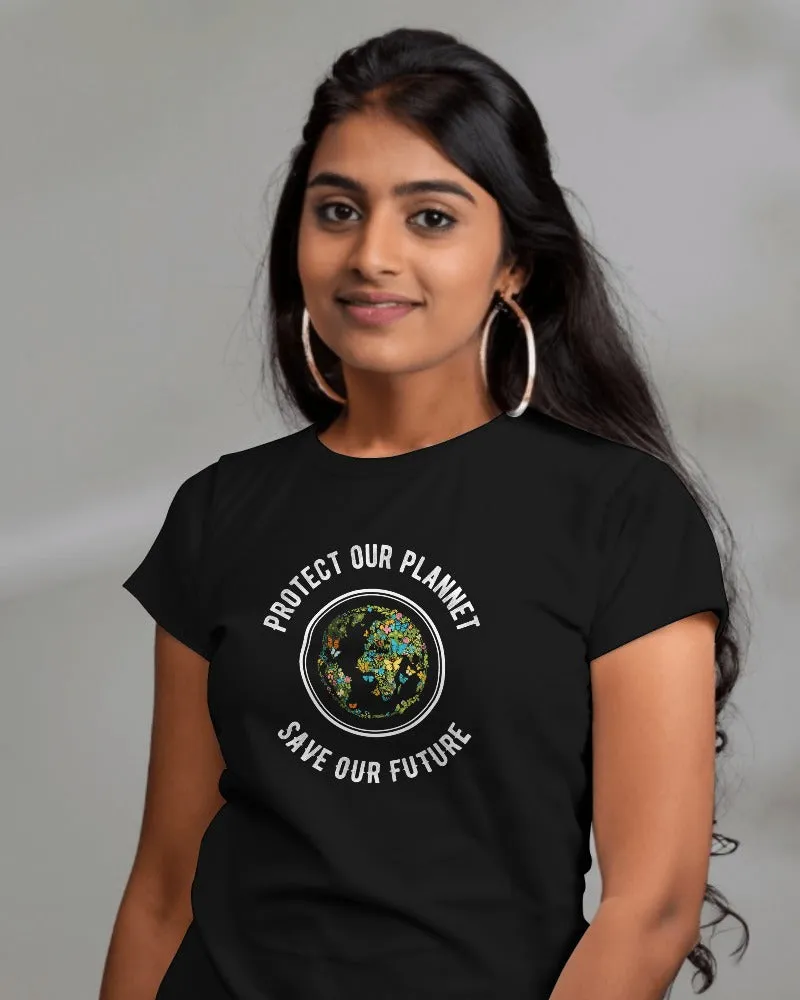 "Protect Our Planet Save our Future" Women's Cotton T-Shirt