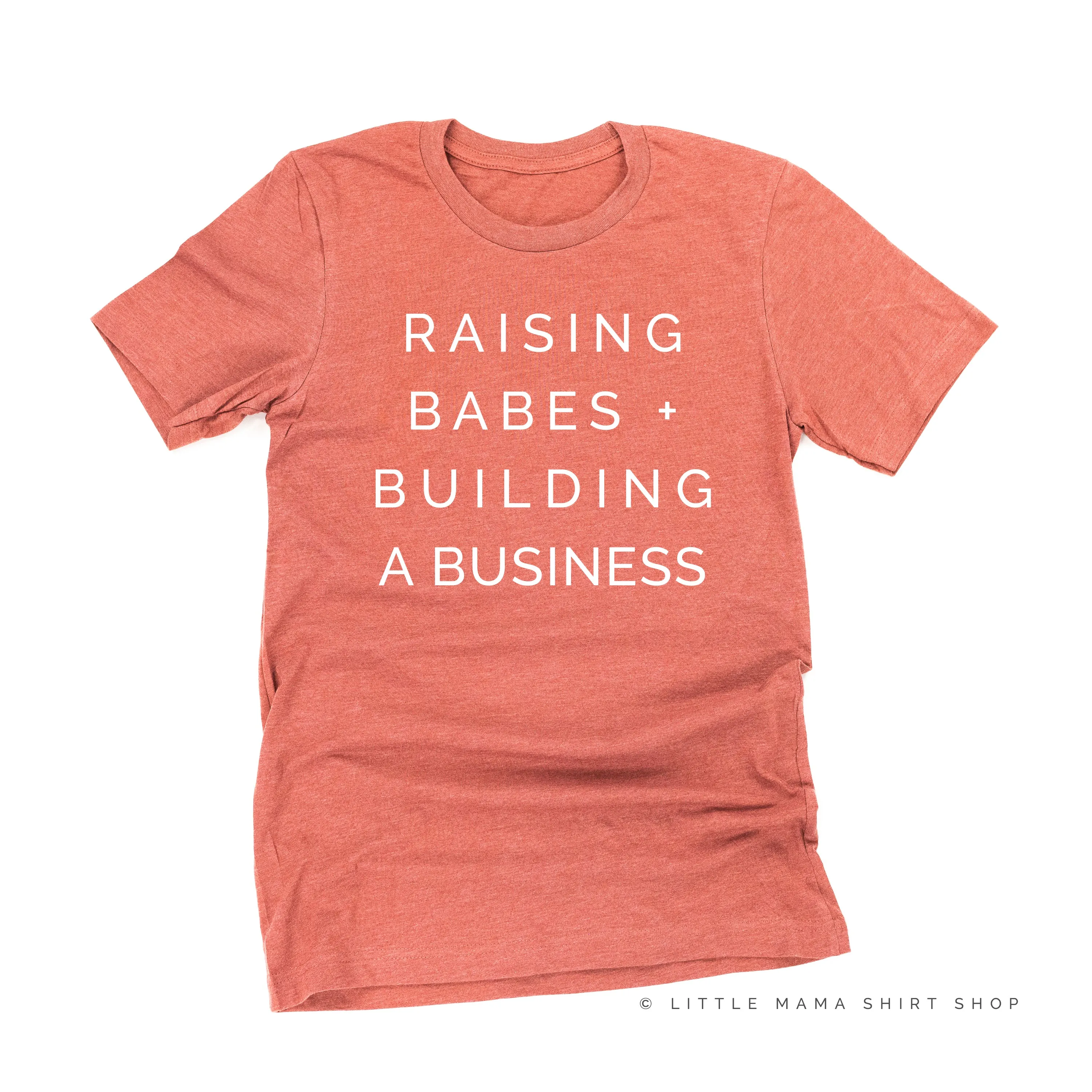 Raising Babes and Building a Business (Singular) - Unisex Tee