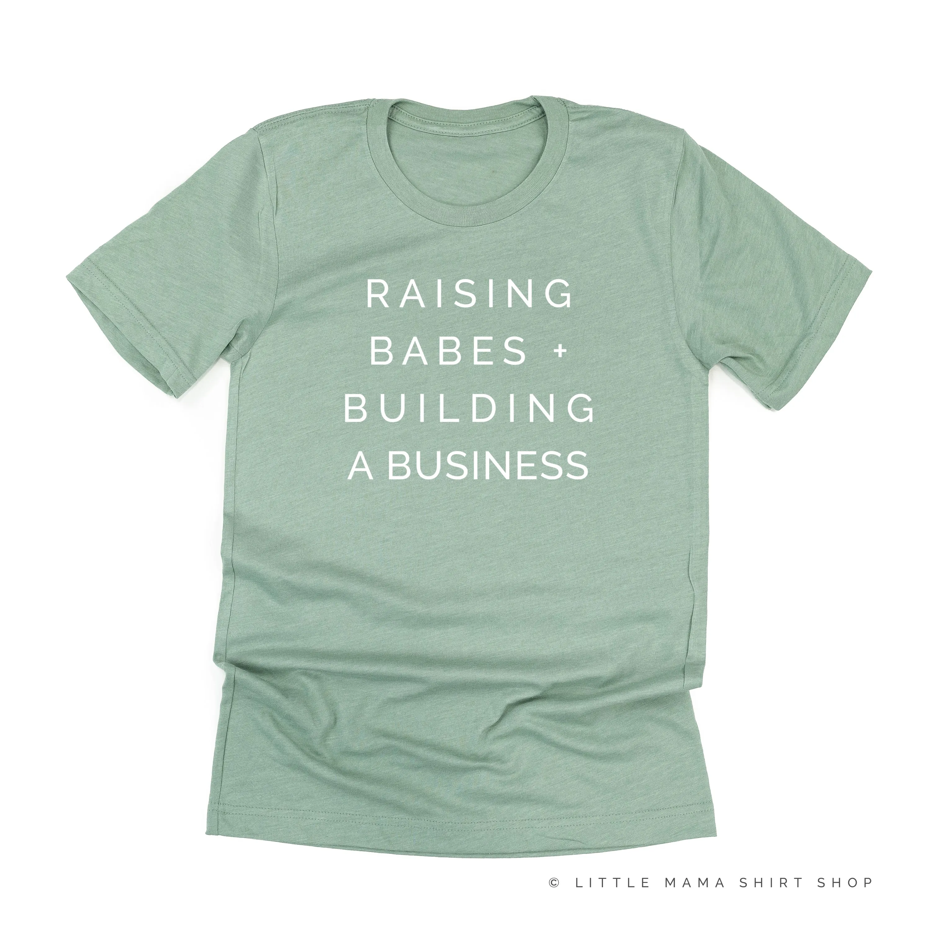 Raising Babes and Building a Business (Singular) - Unisex Tee