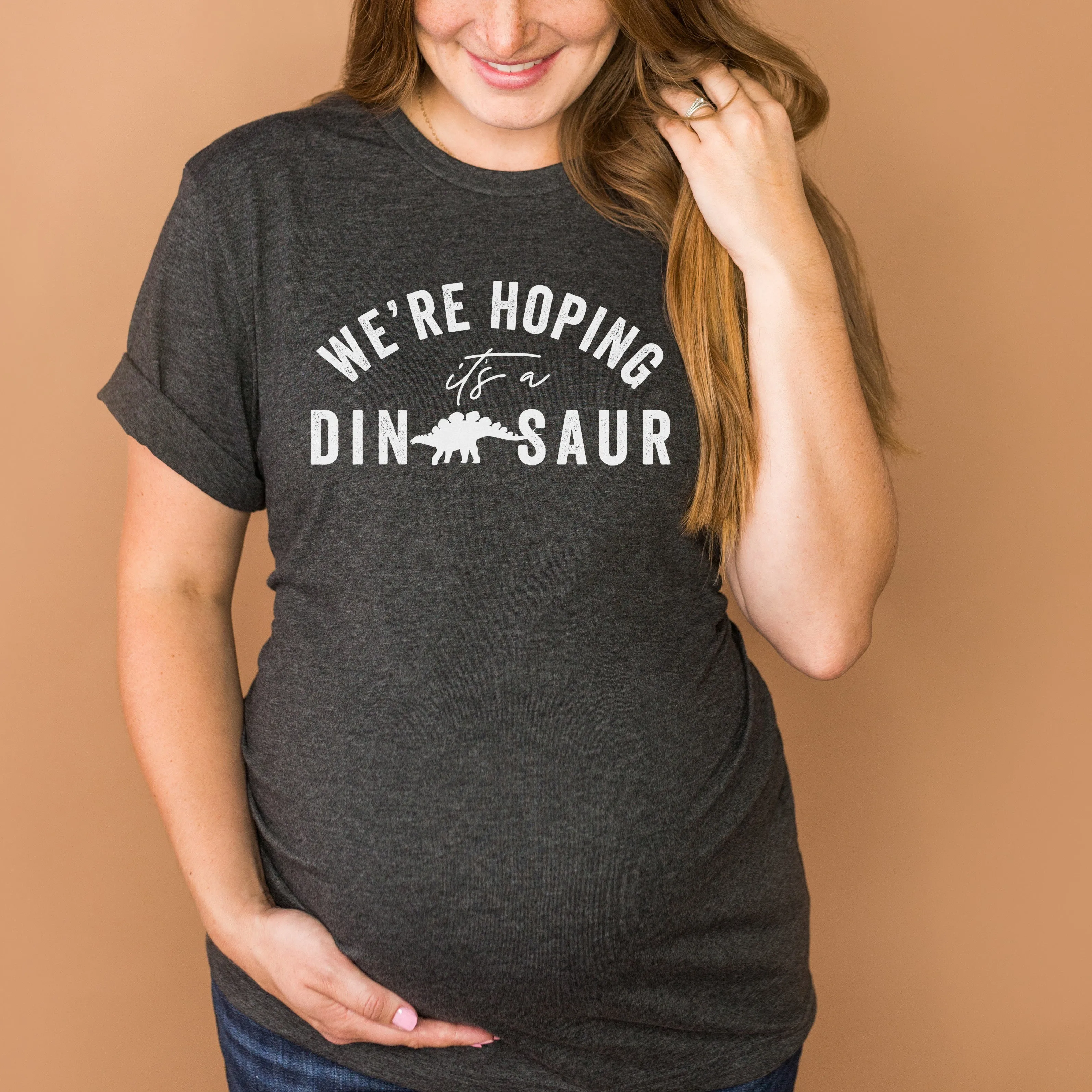 We’re Hoping it’s a Dinosaur - Unisex Tee